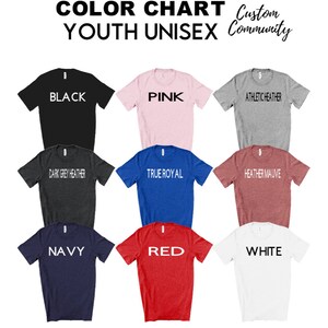 May include: Color chart showing youth unisex t-shirt colors. The colors are black, pink, athletic heather, dark grey heather, true royal, heather mauve, navy, red, and white.