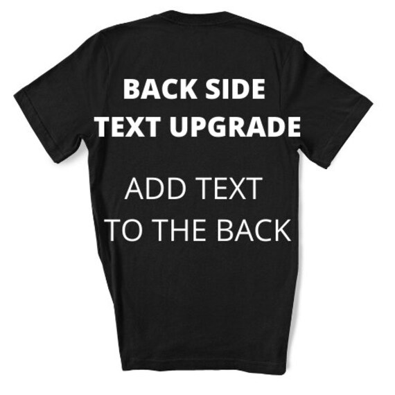 Back Side Text Upgrade for Your T-shirt Orders Add Text to | Etsy