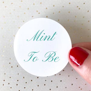 Mint To Be Sticker | Favor Bag Circle Round Label Wedding Envelope Seal Thank You Gift Bag Cards Package Goodie Candy Treat Bag