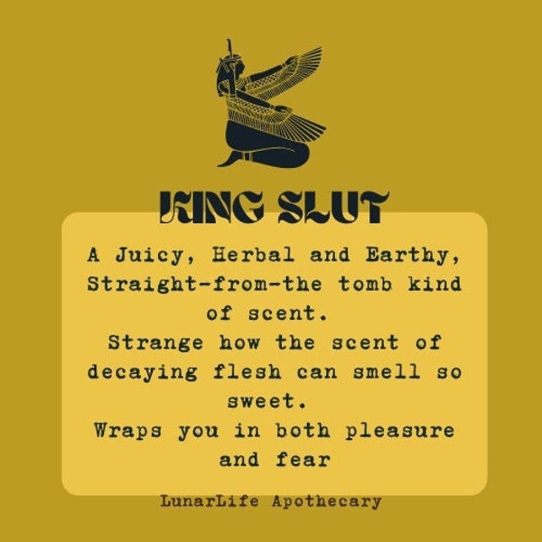 LIMITED King Slut * Indie Perfume Oil * Roll On * Mummy * Sage * Pear * Frankincense * Sweetly decayed flesh * Dirt * Curses *