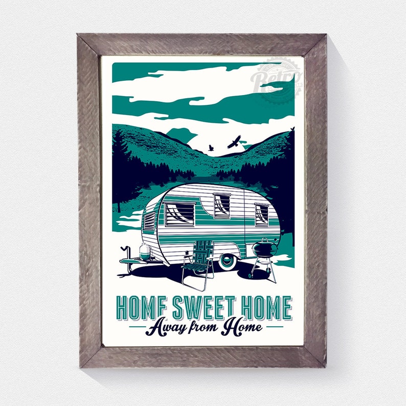 May include: A vintage teal and white camper trailer parked in a forest setting with a green and white striped awning. The text "Home Sweet Home - Away from Home" is printed below the camper.