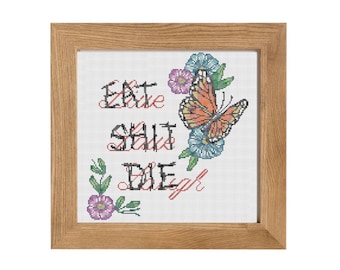 Pobierz wzór haftu krzyżykowego Eat Sh*t Die Butterfly