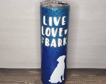 Live Love Bark Dog Tumbler with Glitter Skinny Straight 30oz