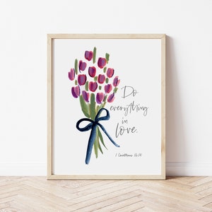 1 Corinthians 16:14, Do everything in love, Floral Prints, Floral Wall Art, 1 Corinthians Printable, Bible Art, Floral Bible Verse Wall Art