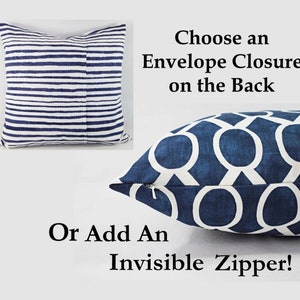 May include: Two pillow covers with different patterns. The first pillow cover is white with blue stripes. The second pillow cover is blue with white circles. The text on the image says "Choose an Envelope Closure on the Back" and "Or Add An Invisible Zipper!"