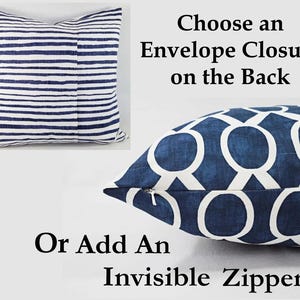 May include: A square throw pillow cover featuring a blue and white horizontal striped pattern on the left and a blue and white geometric circle pattern on the right. Text reads: Choose an Envelope Closure on the Back Or Add An Invisible Zipper!