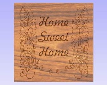 May include: A wooden sign with a carved design of flowers and leaves surrounding the text "Home Sweet Home".