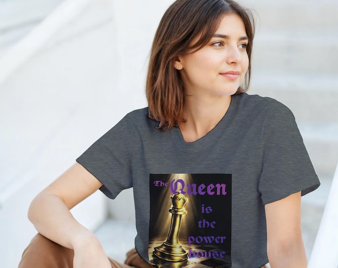 The Queen is the Power House. Chess Unisex Crewneck T-shirt | Queen Chess Piece