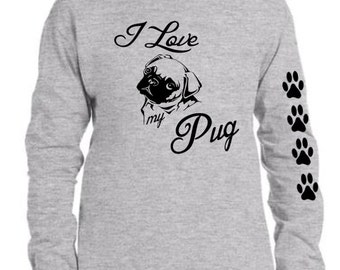 I Love my Pug long sleeve T-Shirt