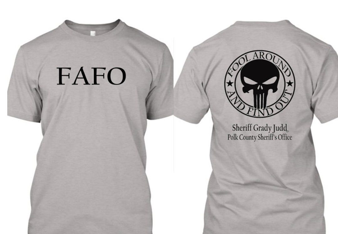 Polk County Sheriff Grady Judd ~ FAFO~ Tshirt *free Shipping* - Etsy