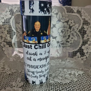 Polk County Sheriff; Grady Judd; 20oz Skinny Tumbler; Chill Out; Free Shipping