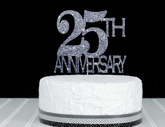 25th Anniversary Cake Topper 25 Anniversary Cake Topper 25th Etsy