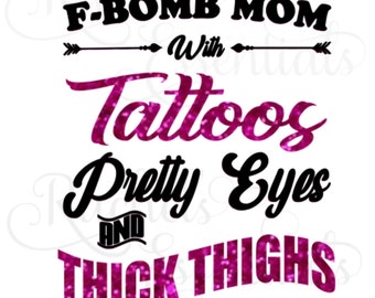 Free Free 168 F Bomb Mom With Tattoos Svg Free SVG PNG EPS DXF File