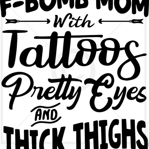 Fbomb Mom Tattoos Muslos gruesos svg, png, jpg Utilizable con sublimación de tobogán acuático Silhouette y Cricut