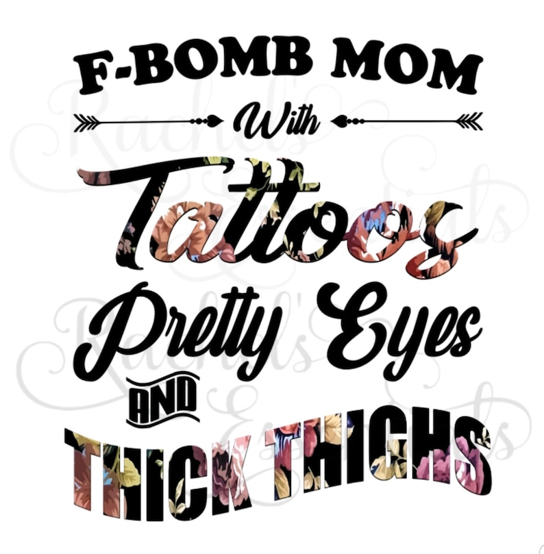 F Bomb Mom With Tattoos Svg PNG SVG f bomb mom with tattoos thick thighs pretty eyes | Etsy