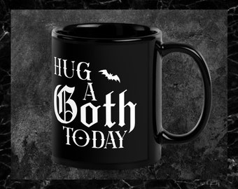 Hug A Goth Today Black Glossy Mug