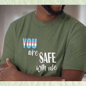 You Are Safe With Me Tee with Trans flag in 11 color choices | Transgender Ally t-shirt | LGBTQ+ Pride tee
