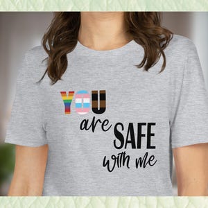 You Are Safe With Me Tee with Progress Pride flag in 11 color choices | LGBTQ+ Pride ally t-shirt | Equality & Diversity shirt