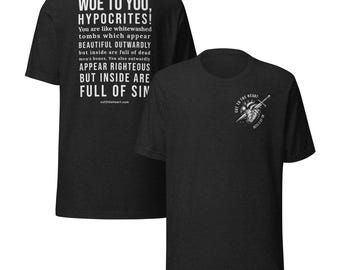 Unisex "Woe to Hypocrites" T-shirt