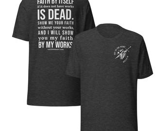 Unisex "Faith Without Works Is Dead" T-shirt