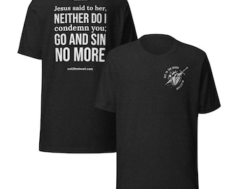 Unisex "Go and Sin No More" T-shirt