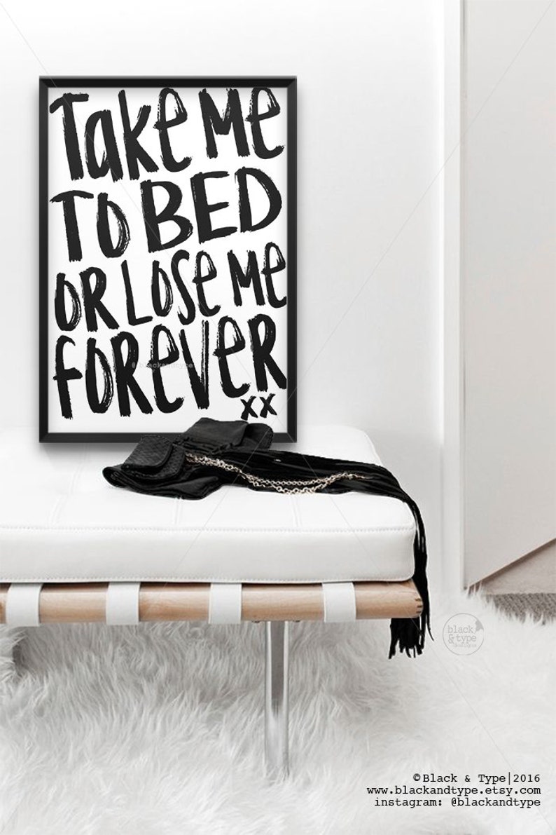 Take Me To Bed or Lose Me Forever Typography Print Take Etsy