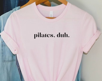 Pilates Shirt, Funny Pilates Shirt, Pilates Instructor Shirt, Pilates Shirt For Woman, Pilates Apparel, pilates Gifts For Women, Gym Shirt