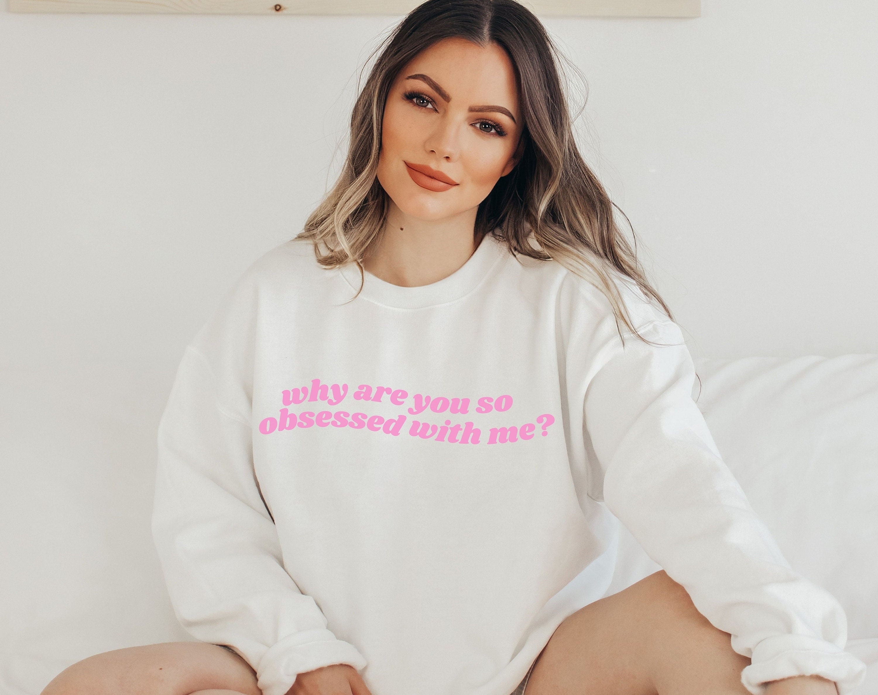 Mean Girls, Why Are You so Obsessed With Me Sweatshirt, Regina