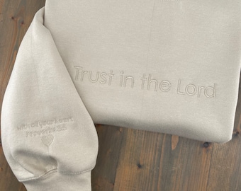 Trust in the Lord Sweatshirt, Bible Verse Sweatshirt, Faith Based Apparel, Proverbs 3 Shirt, Tan Shirt, Embroidered Christian Sweatshirt