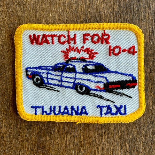 Watch for 10-4, Tijuana Taxi Vintage CB/Trucker Patch