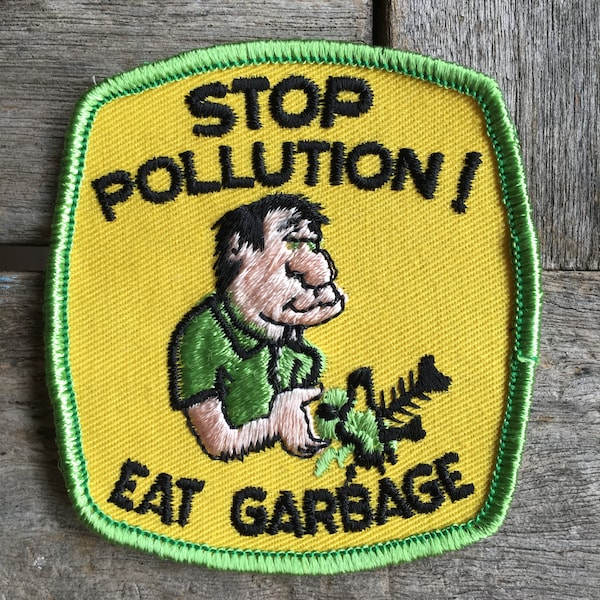 Stop Pollution! Eat Garbage Vintage Novelty Patch