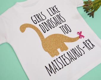 Girls like dinosaurs too t shirt/dino clothing/girls love dinosaurs/dinosaur fashion/girls dinosaur top/dinosaur tops/dino design top