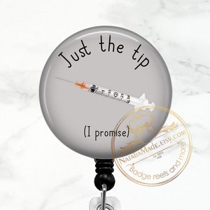 Just the Tip Badge Reel Retractable Badge Holder Funny Nurse Badge Reel  Phlebotomist Badge Reel Lanyard Name Badge Holder 