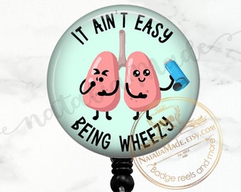Funny Respiratory Therapist Badge Reel - Ain't Easy Being Wheezy - Retractable  Badge Holder -  Lung Badge Reel - RT RRT Badge Clip Gift