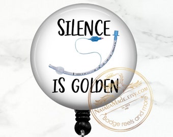 Silence is Golden Badge Reel -  Retractable Badge Holder, Funny Respiratory Therapist Badge, CRNA Badge Clip, Anesthesia Gift,