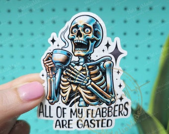 Waterproof Vinyl Sticker, All of My Flabbers Are Gasted 3"x 2.4" Laptop, Water Bottle Sticker, Dark Humor, Funny Skeleton Meme Stickers