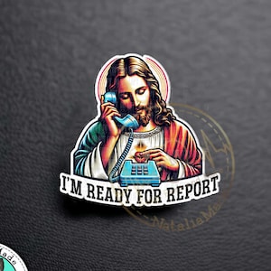 May include: A 1.5 inch acrylic pin featuring a colorful illustration of Jesus on the phone with the text "I'm Ready For Report".