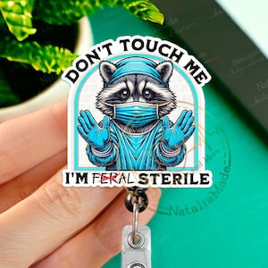 Funny Surgery Retractable Badge Reel, Don't Touch Me I'm Feral Sterile Name Holder Clip, Heavy Duty Reel, Lanyard, Carabiner, MRI Safe