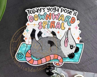 Downward Spiral Yoga Possum Funny Retractable ID Badge Reel Clip, Heavy Duty Reel, Lanyard, Carabiner, MRI Safe, Healthcare Nursing Badges