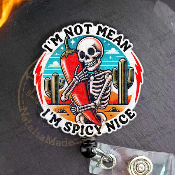 I'm Not Mean I'm Spicy Nice Badge Reel, Funny Skeleton ID Holder, Work Badge Clips, Heavy Duty Reel, Lanyard, Carabiner, MRI Safe