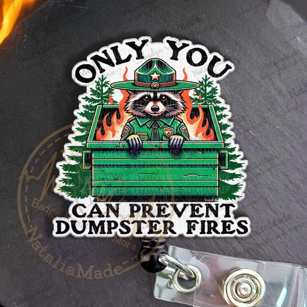 Only You Can Prevent Dumpster Fires Badge Reel, Funny Raccoon Forest Badge Reel, Heavy Duty, MRI Safe, Lanyard, Carabiner, Nurse Gift