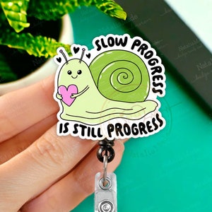 Slow Progress Is Still Progress Snail Acrylic Retractable Badge Reel -  Cute Nurse Pinch Clip Name Badge Holder, Heavy Duty Reel, Lanyard