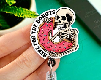 Funny Skeleton Badge Reel- Here For The Donuts Retractable Badge Holder for Healthcare workers, Office and Retail Staff