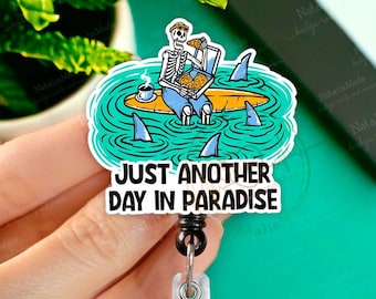 Another Day In Paradise Retractable Badge Reel - Funny Skeleton Nurse Badge Holder, Heavy Duty Reel, Lanyard, Medical Badges