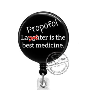 Anesthesia Badge Reel - Propofol is The Best Medicine Retractable Badge Holder - Lanyard  Carabiner - Stethoscope Tag - CRNA Badge