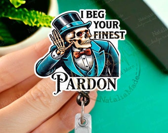 May include: A black and white cartoon skeleton wearing a blue suit, top hat, and bow tie. The skeleton is holding a hand to its ear and has a speech bubble that says "I beg your finest pardon".