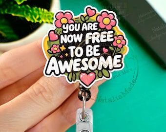 Inspirational Badge Reel, You Are Now Free To Be Awesome Retractable Clip, Lanyard, Carabiner Heavy Duty Badge Reel Holder Teacher Gift