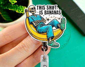 Funny Retractable Badge Reel, This Shift Is Bananas Skeleton ID Holder Clip, Heavy Duty Reel, Lanyard, Carabiner, MRI Safe, Gift for Nurse