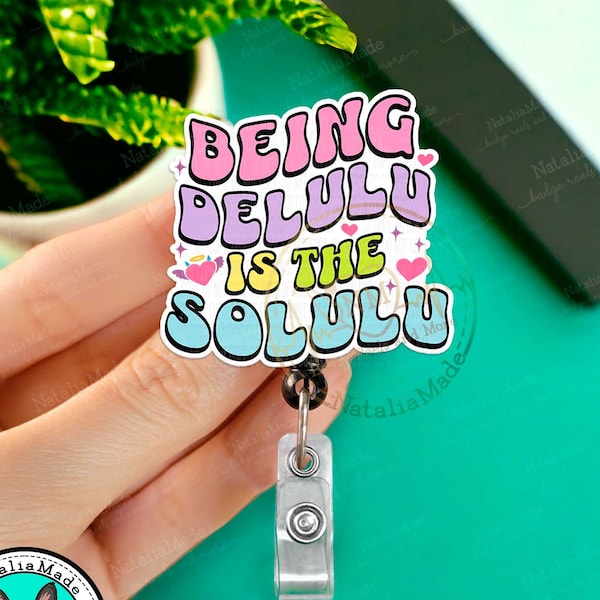 Funny Retractable Badge Reel, Being Delulu Is The Solulu ID Holder Clip, Heavy Duty Reel, Lanyard, Carabiner, MRI Safe, Gift for Nurse Murse