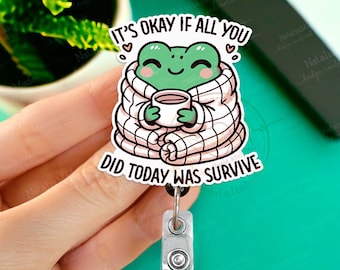 Cute Frog Retractable Badge Reel - It's Ok If All You Did Was Survive Badge Holder, Heavy Duty Reel, Lanyard, Medical Healthcare Badges